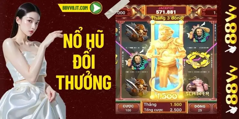 Nổ Hũ Đổi Thưởng - Bí Quyết Săn Jackpot Khủng Từ 88VV